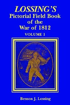 portada lossing's pictorial field book of the war of 1812 (en Inglés)