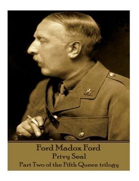 portada Ford Madox Ford - Privy Seal: Part Two of the Fifth Queen trilogy