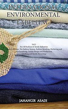 portada International Environmental Labelling Vol. 3 Fashion: For all Fashion & Textile Industries (Fashion Design, the Fashion System, Fashion Retailing,. And Textile Recycling) (3) (Ecolabelling) (en Inglés)