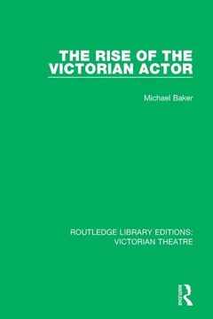 portada The Rise of the Victorian Actor (en Inglés)