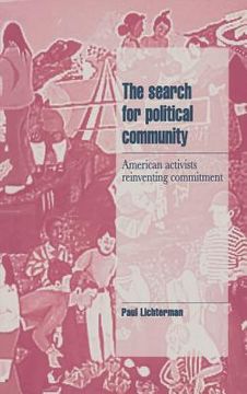 portada The Search for Political Community Hardback: American Activists Reinventing Commitment (Cambridge Cultural Social Studies) (en Inglés)