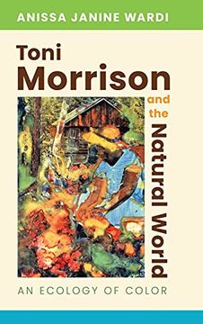 portada Toni Morrison and the Natural World: An Ecology of Color (en Inglés)