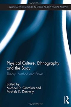 portada Physical Culture, Ethnography and the Body: Theory, Method and PRAXIS (en Inglés)