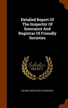 portada Detailed Report Of The Inspector Of Insurance And Registrar Of Friendly Societies (en Inglés)