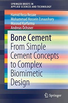 portada Bone Cement: From Simple Cement Concepts to Complex Biomimetic Design (Springerbriefs in Applied Sciences and Technology) (en Inglés)