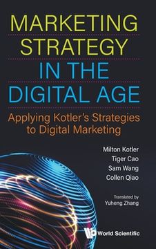 portada Marketing Strategy in the Digital Age: Applying Kotler's Strategies to Digital Marketing (in English)