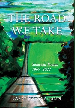 portada The Road We Take: Selected Poems 1967-2022 (en Inglés)