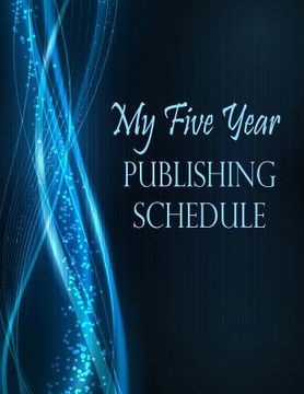 portada My Five Year Publishing Schedule: Blue Sparkle (en Inglés)