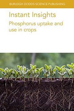 portada Instant Insights: Phosphorus Uptake and use in Crops (Burleigh Dodds Science: Instant Insights, 73) (en Inglés)