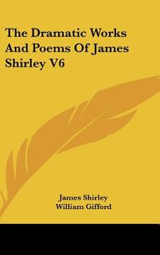 portada the dramatic works and poems of james shirley v6