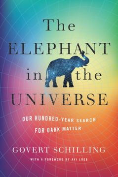 portada The Elephant in the Universe: Our Hundred-Year Search for Dark Matter (in English)