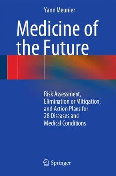 portada Medicine of the Future: Risk Assessment, Elimination or Mitigation, and Action Plans for 28 Diseases and Medical Conditions (en Inglés)