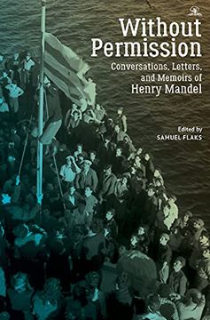 portada Without Permission: Conversations, Letters, and Memoirs of Henry Mandel (in English)