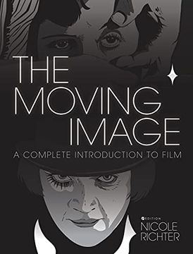 portada The Moving Image: A Complete Introduction to Film 