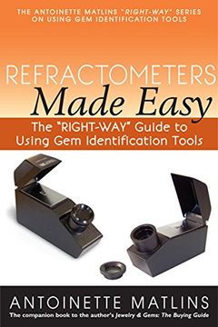 portada Refractometers Made Easy: The "Right-Way" Guide to Using Gem Identification Tools (Right-way Series to Using Gem Identification Tools) (en Inglés)