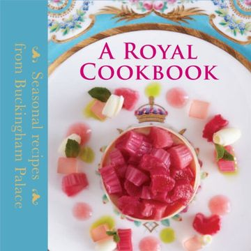 portada A Royal Cookbook: Seasonal Recipes from Buckingham Palace (en Inglés)