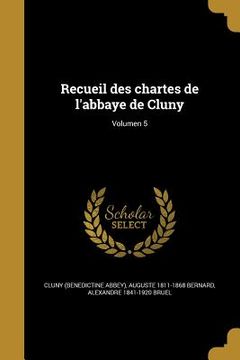 portada Recueil des chartes de l'abbaye de Cluny; Volumen 5 (en Latin)