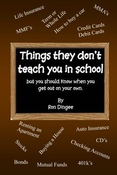 portada Things They Don't Teach You in School: But you should know when you get out on your own.