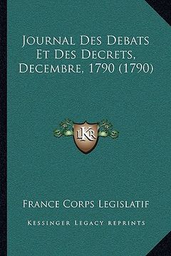 portada Journal Des Debats Et Des Decrets, Decembre, 1790 (1790) (en Francés)