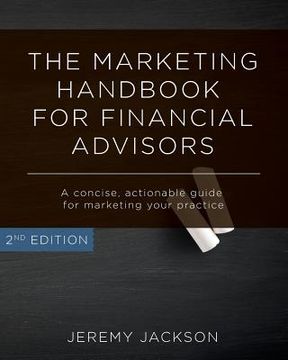 portada The Marketing Handbook for Financial Advisors: A Concise, Actionable Guide for Marketing Your Practice (en Inglés)