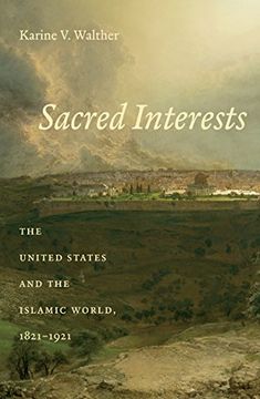portada Sacred Interests: The United States and the Islamic World, 1821-1921 (en Inglés)