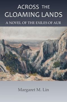 portada Across the Gloaming Lands: A Novel of the Exiles of Aur (in English)