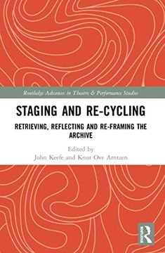 portada Staging and Re-Cycling (Routledge Advances in Theatre & Performance Studies) (en Inglés)