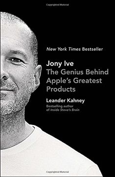 portada Jony Ive: The Genius Behind Apple's Greatest Products (in English)