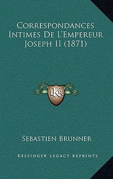 portada Correspondances Intimes De L'Empereur Joseph II (1871) (en Francés)