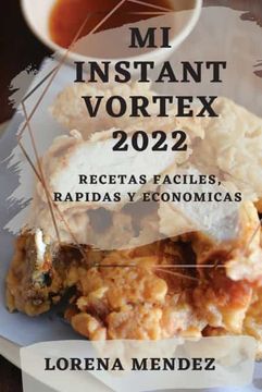 portada Mi Instant Vortex 2022: Recetas Faciles, Rapidas y Economicas (in Spanish)