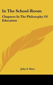 portada in the school-room: chapters in the philosophy of education (en Inglés)