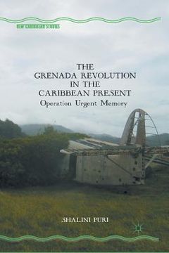 portada The Grenada Revolution in the Caribbean Present: Operation Urgent Memory (in English)