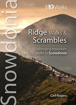 portada Ridge Walks & Scrambles: Challenging Mountain Walks in Snowdonia (Snowdonia: Top 10 Walks)