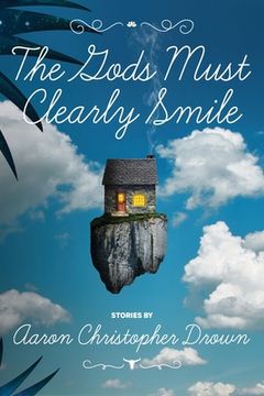portada The Gods Must Clearly Smile (en Inglés)