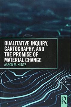 portada Qualitative Inquiry, Cartography, and the Promise of Material Change (en Inglés)