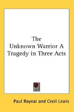 portada the unknown warrior: a tragedy in three acts (en Inglés)