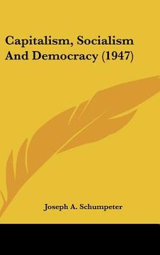 portada capitalism, socialism and democracy (1947) (en Inglés)