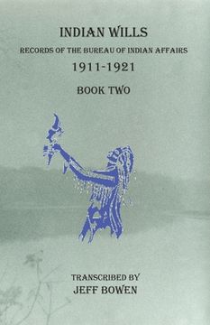 portada Indian Wills 1911-1921 Book Two: Records of the Bureau of Indian Affairs (en Inglés)