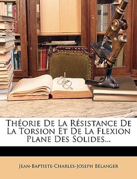 portada Théorie De La Résistance De La Torsion Et De La Flexion Plane Des Solides... (en Francés)