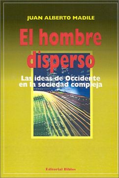 portada El Hombre Disperso: Las Ideas de Occidente en la Sociedad Compleja (in Spanish)