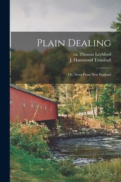 portada Plain Dealing: or, News From New England (en Inglés)