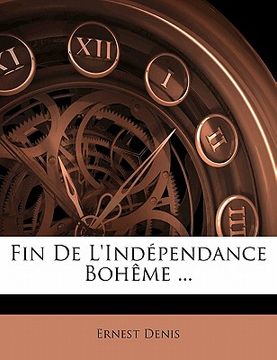 portada Fin De L'indépendance Bohême ... (in French)