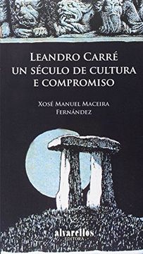 portada Leandro Carré: un século de cultura e compromiso (en Gallego)