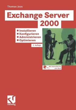 portada Exchange Server 2000: Installieren -- Konfigurieren -- Administrieren -- Optimieren: Tragfähige Konzepte -- Lösungen Aus Der PRAXIS Für Die PRAXIS -- (in German)