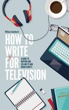 portada How To Write For Television 7th Edition: A guide to writing and selling TV and radio scripts