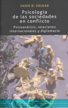 portada Psicología de las Sociedades en Conflicto: Psicoanálisis, Relaciones Internacionales y Diplomacia