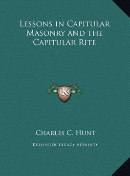 portada lessons in capitular masonry and the capitular rite (en Inglés)