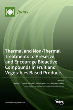 portada Thermal and Non-Thermal Treatments to Preserve and Encourage Bioactive Compounds in Fruit and Vegetables Based Products (en Inglés)