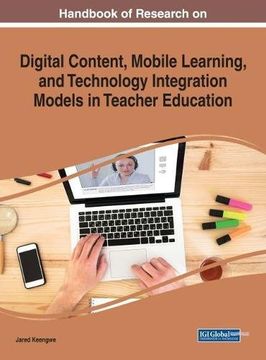 portada Handbook of Research on Digital Content, Mobile Learning, and Technology Integration Models in Teacher Education (Advances in Educational Technologies and Instructional Design (AETID))