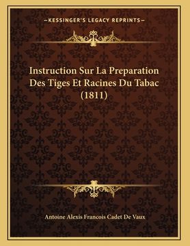 portada Instruction Sur La Preparation Des Tiges Et Racines Du Tabac (1811) (en Francés)